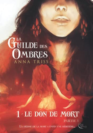 La Guilde des Ombres: Le don de mort, partie 1