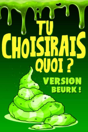 Tu choisirais quoi ? Version beurk !