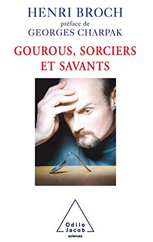 Gourous, sorciers et savants