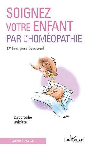 Soignez votre enfant par l'homéopathie