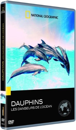 National Geographic-Dauphins, Les Danseurs de l'océan