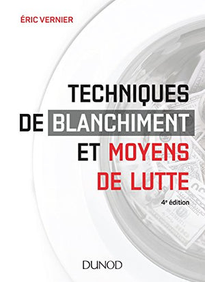 Techniques de blanchiment et moyens de lutte - 4e éd. - Labellisation FNEGE - 2015