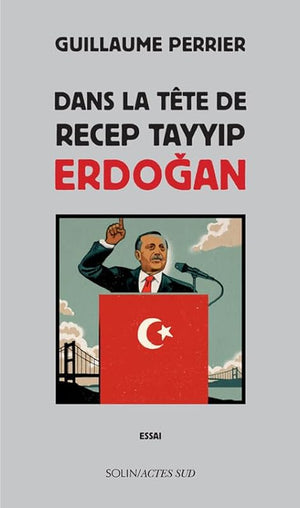 Dans la tête de Recep Tayyip Erdogan