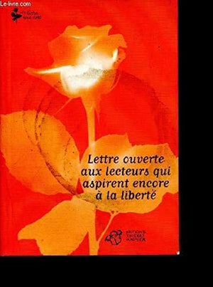 Lettre ouverte aux lecteurs qui aspirent encore à la liberté