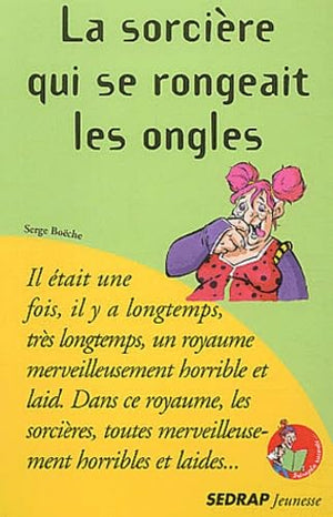 La sorcière qui se rongeait les ongles