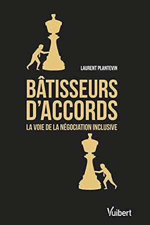 Bâtisseurs d'accords: La voie de la négociation inclusive