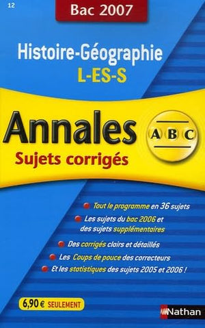 Histoire-Géographie L-ES-S: Annales corrigés, bac 2007