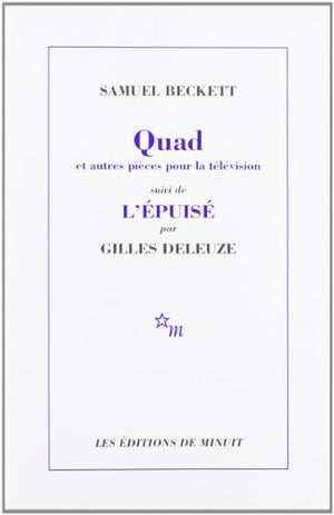 Quad et Trio du Fantôme,... que nuages..., Nacht und Träume suivi de L'épuisé par Gilles Deleuze