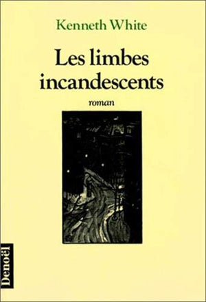 Les Limbes incandescentes ou Le livre des sept chambres