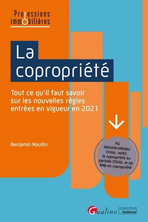 La copropriété: Tout ce qu'il faut savoir sur les nouvelles règles entrées en vigueur en 2021