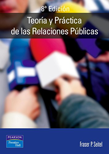 Teoría y práctica de las relaciones públicas (SIN COLECCION)