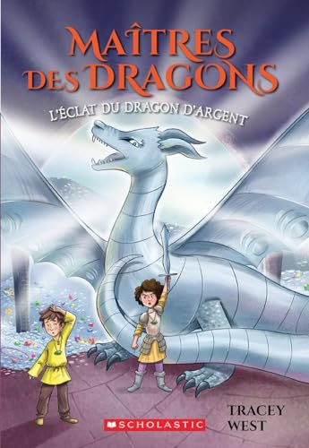 Maîtres Des Dragons: N° 11 - l'Éclat Du Dragon d'Argent