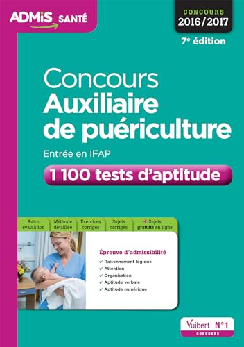 Concours Auxiliaire de puériculture - Entrée en IFAP - 1100 tests d'aptitude: Concours 2016-2017