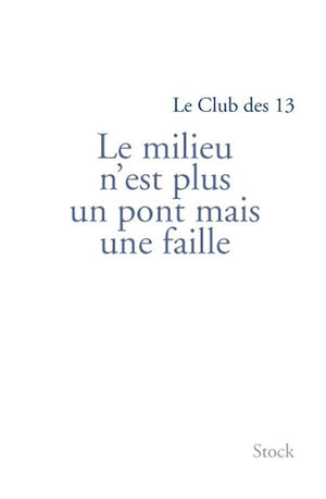 Le milieu n'est plus un pont mais une faille