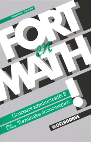 Fort En Math ! Concours Administratif B, Mise A Niveau Terminales Economiques