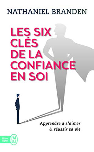 Les six clés de la confiance en soi