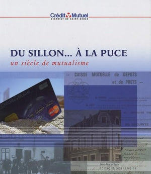 Du sillon... à la puce: Un siècle de mutualisme