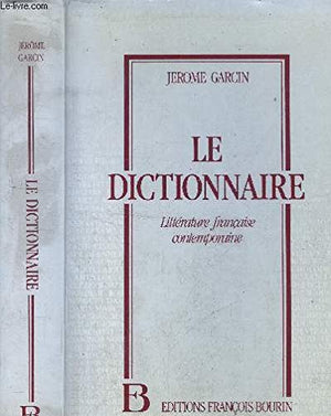 Le Dictionnaire: Littérature française contemporaine