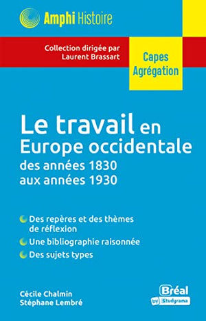 Le travail en Europe occidentale des années 1830 aux années 1930: Capes Agrégation