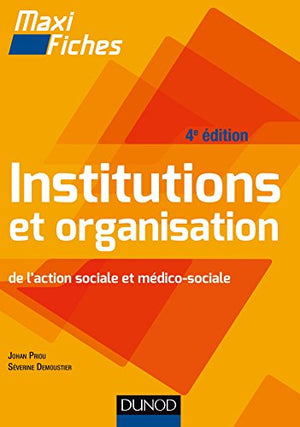 Maxi fiches - Institutions et organisation de l'action sociale et médico-sociale