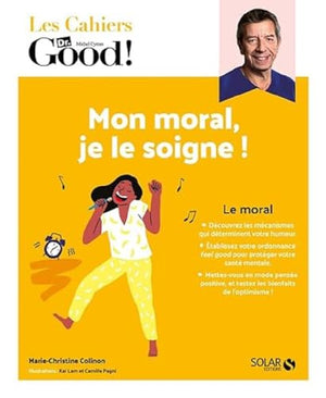 Cahier Dr Good ! Mon moral, je le soigne !