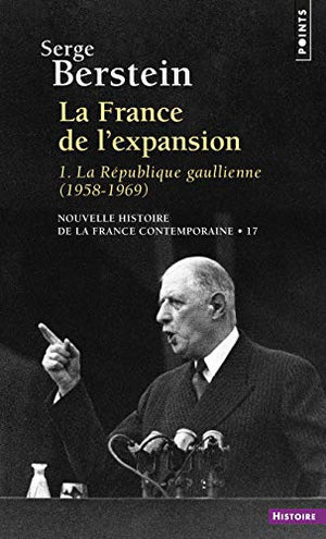 La France de l'expansion, la République gaulienne, 1958-1969