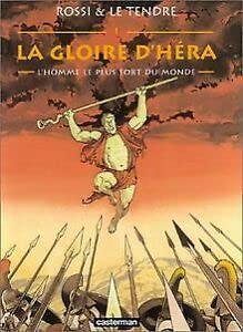 La Gloire d'Héra, tome 1 : L'Homme le plus fort du monde