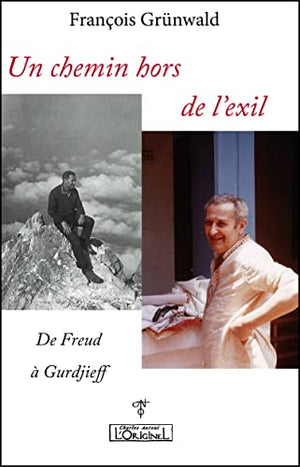 Un chemin hors de l'exil, de Freud à Gurdjieff