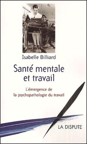 Sante mentale et travail. L'émergence de la psychopathologie du travail