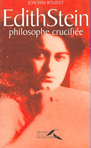 Edith Stein, philosophe crucifiée