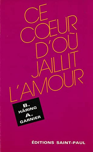 Ce coeur d'où jaillit l'amour