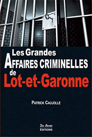 Lot et Garonne grandes affaires criminelles