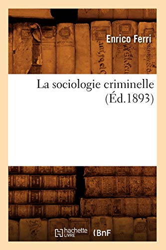 La sociologie criminelle (Éd.1893)