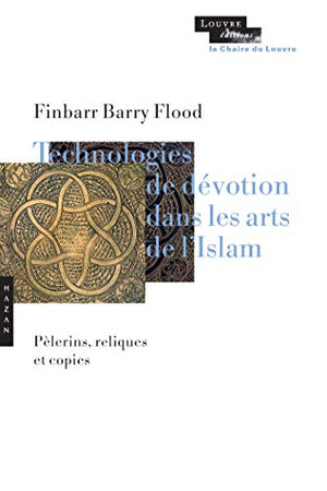 Technologies de dévotion dans les arts de l'Islam