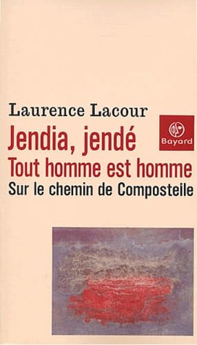 Jendia, Jendé - Tout homme est homme : Sur le chemin de Compostelle