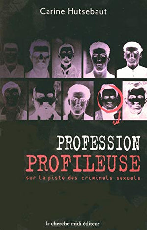 Profession profileuse : Sur la piste des criminels sexuels