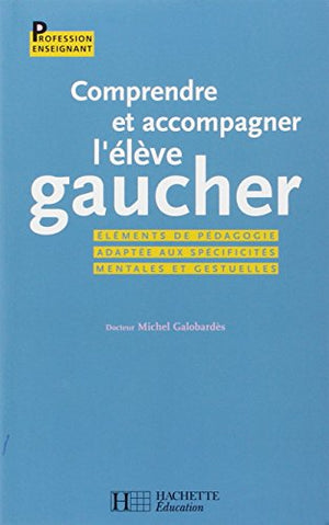 Comprendre et accompagner l'élève gaucher