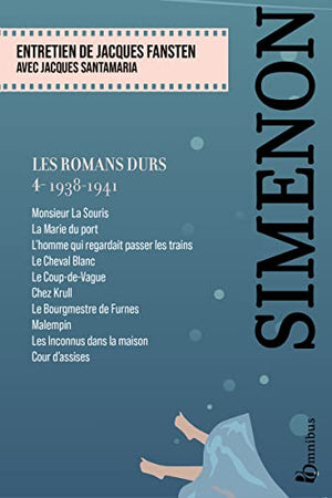 Les Romans durs, Tome 4 1938-1941