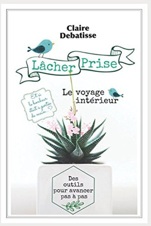 Lâcher prise: Le voyage intérieur