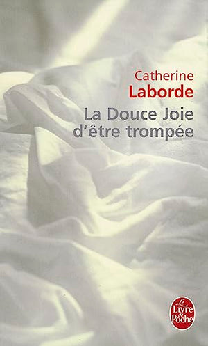 La douce joie d'être trompée