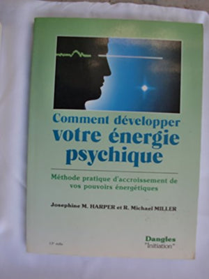 Comment développer votre énergie psychique