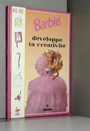 ***Barbie developpe la creativite***