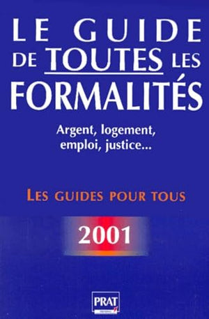 Le Guide de toutes les formalités 2001