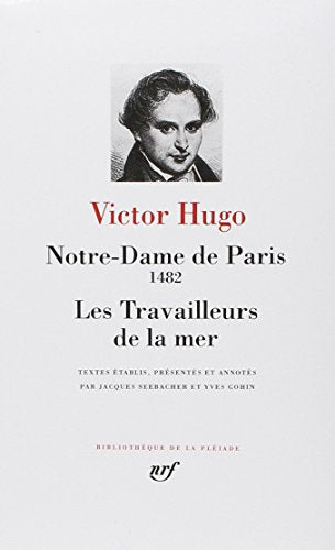 Hugo : Notre-Dame de Paris - Les Travailleurs de la mer
