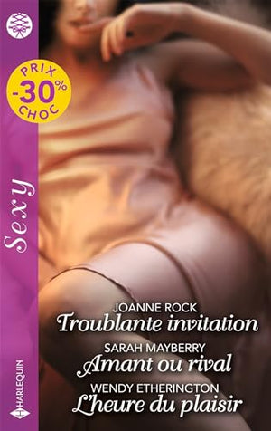 Troublante invitation - Amant ou rival - L'heure du plaisir