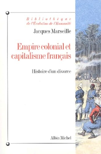 Empire colonial et capitalisme français: Histoire d'un divorce