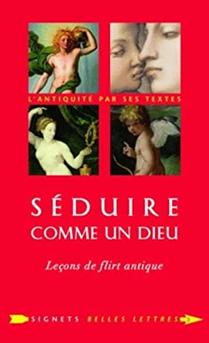 Séduire comme un dieu: Leçons de flirt antique