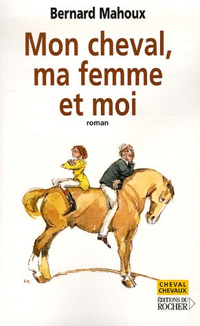 Mon cheval, ma femme et moi