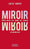 Miroir, miroir - Dis-moi ce que je vaux vraiment