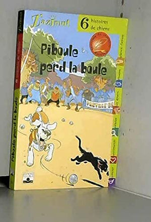 Piboule perd la boule.